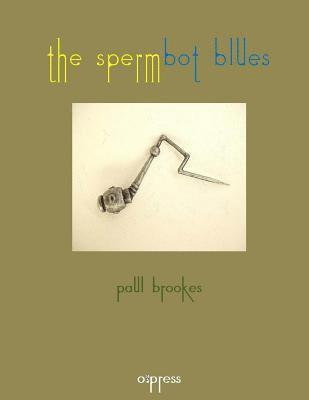 bokomslag The Spermbot Blues
