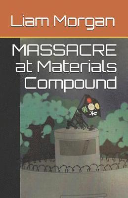 Massacre at Materials Compound