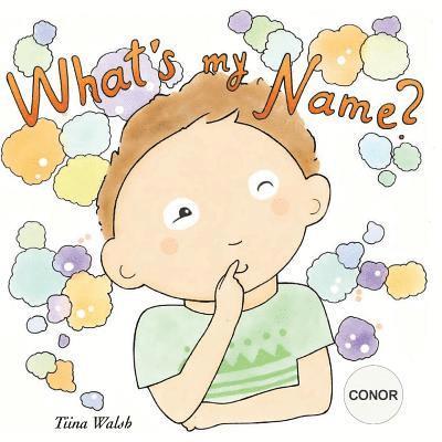What's my name? CONOR 1