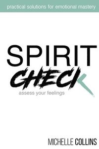 bokomslag Spirit Check: Practical Solutions for Emotional Mastery