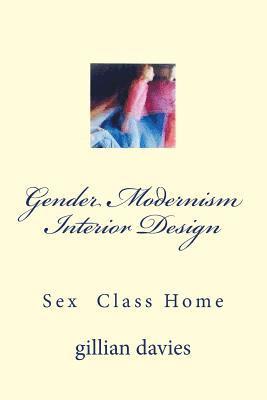 bokomslag Gender Modernism Interior Design: Sex Class Home