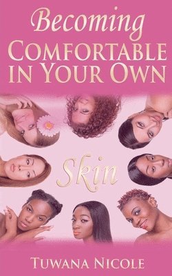 Becoming Comfortable In Your Own Skin 1