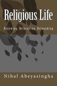 bokomslag Religious Life: Renewing, Refocusing, Refounding
