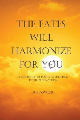 The Fates Will Harmonize For You 1