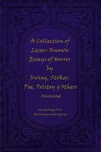 bokomslag A Collection of Lesser-Known Essays of Horror by Irving, Stoker, Poe, Tolstoy