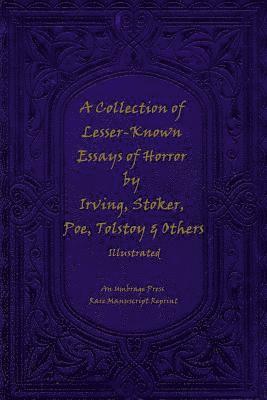 bokomslag A Collection of Lesser-Known Essays of Horror by Irving, Stoker, Poe, Tolstoy