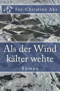 bokomslag Als der Wind kälter wehte: Roman (Verlorene Jugend 5) (German Edition)
