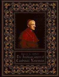 bokomslag The Anglican Career of Cardinal Newman