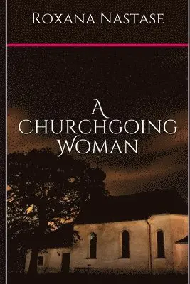 Roxana Nastase - Churchgoing Woman, Häftad. Tillgänglighet: Lägg i varukorg