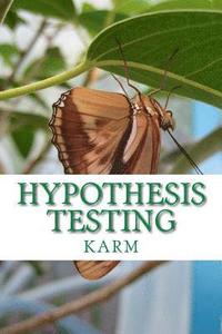 bokomslag Hypothesis Testing: A Basic Approach on the Statistical Testing of the MEAN AND PROPORTION