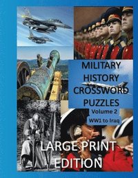 bokomslag Military History Crossword Puzzles: Large Print Edition: Volume 2: WW1 to Iraq 1: Large Print Crosswords for Seniors, History Lovers