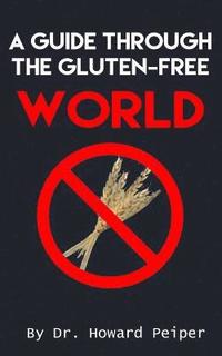 bokomslag A Guide Through the Gluten-Free World