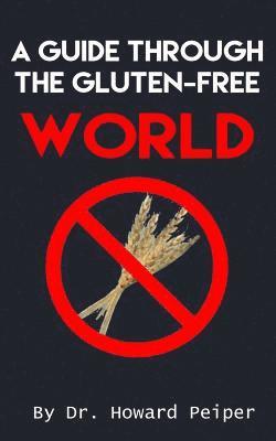 A Guide Through the Gluten-Free World 1
