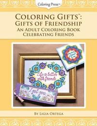 bokomslag Coloring Gifts(tm): Gifts of Friendship: An Adult Coloring Book Celebrating Friends