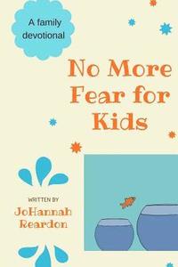 bokomslag No More Fear for Kids: A family devotional