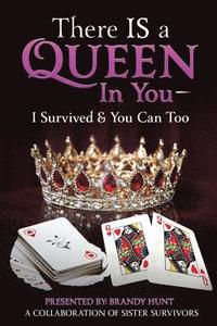 bokomslag There IS a Queen in You: I Survived & You Can Too