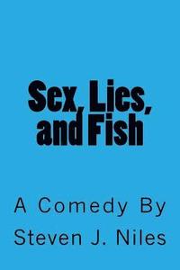 bokomslag Sex, Lies, and Fish: A Comedy