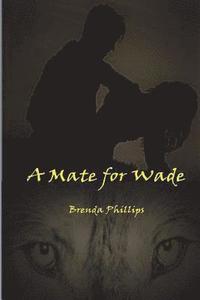 bokomslag A Mate for Wade