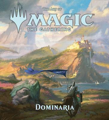 James Wyatt - Art of Magic: The Gathering - Dominaria, Inbunden
