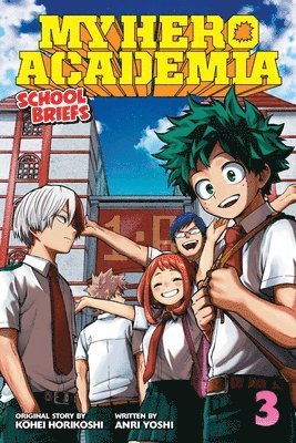 Kohei Horikoshi, Anri Yoshi - My Hero Academia: School Briefs, Vol. 3, Häftad