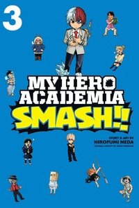 bokomslag My Hero Academia: Smash!!, Vol. 3