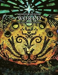 bokomslag Monster Hunter: World - Official Complete Works