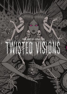 bokomslag The Art of Junji Ito: Twisted Visions