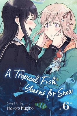 A Tropical Fish Yearns for Snow, Vol. 6 1