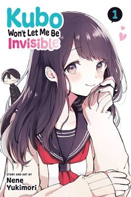 Nene Yukimori - Kubo Won't Let Me Be Invisible, Vol. 1, Häftad