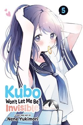 Nene Yukimori - Kubo Won't Let Me Be Invisible, Vol. 5, Häftad