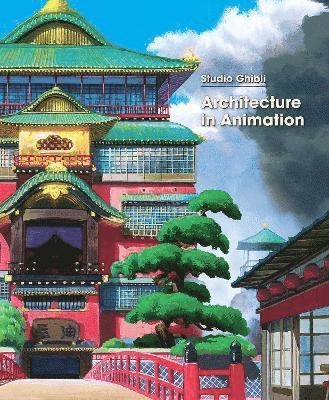 bokomslag Studio Ghibli: Architecture in Animation