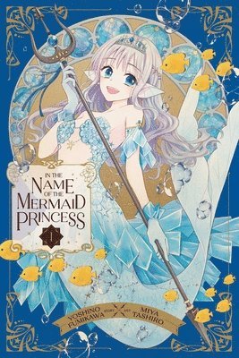 In the Name of the Mermaid Princess, Vol. 1 1