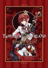 bokomslag Disney Twisted-Wonderland: Rose-Red Tyrant: The Novel