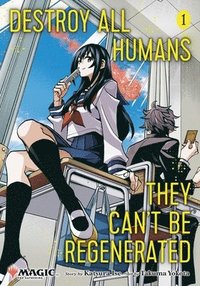 bokomslag Destroy All Humans. They Can't Be Regenerated. A Magic: The Gathering Manga, Vol. 1: Volume 1