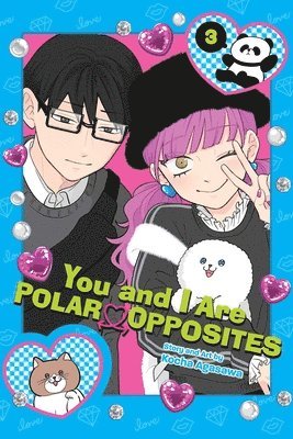 You and I Are Polar Opposites, Vol. 3: Volume 3 1