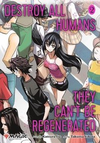 bokomslag Destroy All Humans. They Can't Be Regenerated. A Magic: The Gathering Manga, Vol. 2: Volume 2