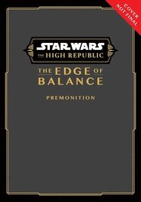 bokomslag Star Wars: The High Republic, The Edge of Balance: Premonition