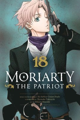 bokomslag Moriarty the Patriot, Vol. 18: Volume 18