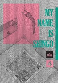 bokomslag My Name Is Shingo: The Perfect Edition, Vol. 4