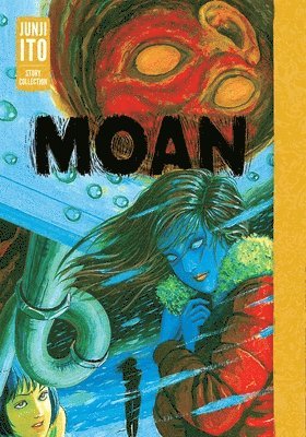 Junji Ito - Moan: Junji Ito Story Collection, Inbunden