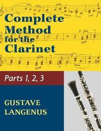 bokomslag Complete Method for the Clarinet in Three Parts (Part 1, Part 2, Part 3)