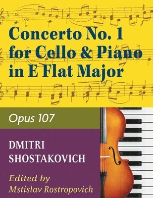 Concerto No. 1, Op. 107 By Dmitri Shostakovich. Edited By Rostropovich. For Cello and Piano Accompaniment. 20th Century. Difficulty 1
