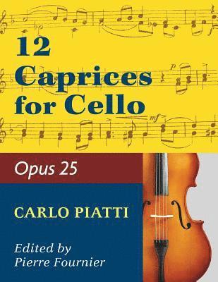 Piatti, Alfredo - 12 Caprices Op. 25. For Cello. Edited by Fournier. 1