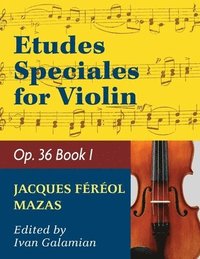 bokomslag Mazas Jacques Fereol Etudes Speciales, Op. 36, Book 1 Violin solo by Ivan Galamain International