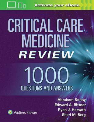 Critical Care Medicine Review: 1000 Questions and Answers 1