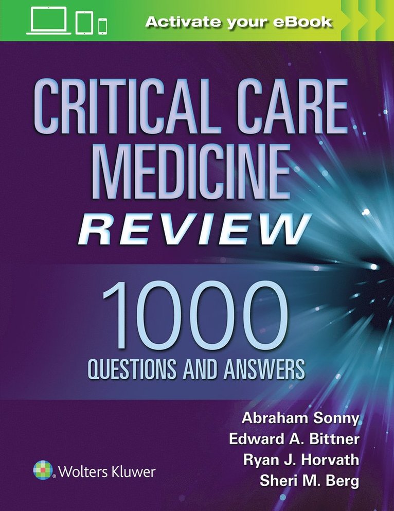 Abraham Sonny, Edward A Bittner, Ryan J. Horvath, Sheri M. Berg, Edward A. Bittner - Critical Care Medicine Review: 1000 Questions and Answers, Häftad