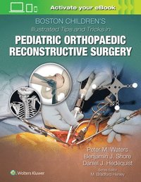 bokomslag Boston Children's Illustrated Tips and Tricks in Pediatric Orthopaedic Reconstructive Surgery