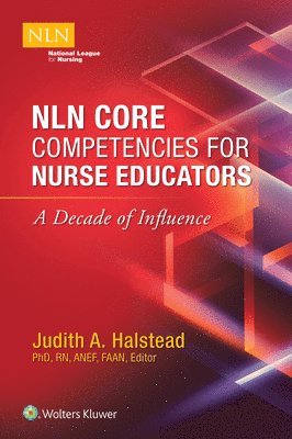 bokomslag NLN Core Competencies for Nurse Educators: A Decade of Influence