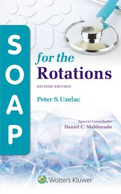 Peter S Uzelac, M.D. Uzelac, Peter S, Peter S. Uzelac - SOAP for the Rotations, Häftad