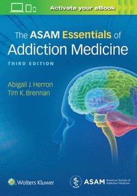 bokomslag The ASAM Essentials of Addiction Medicine
